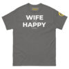 unisex-classic-tee-charcoal-front-69c69c825921b.jpg Charcoal | Funny Husband Shirt – “Wife Happy” Hidden Message Tee | Sarcastic Marriage Humor T-Shirt for Men
