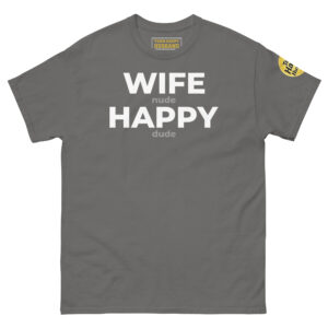 Charcoal | Funny Husband Shirt – “Wife Happy” Hidden Message Tee | Sarcastic Marriage Humor T-Shirt for Men