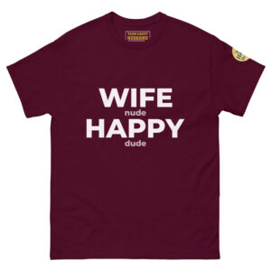 Maroon | Funny Husband Shirt – “Wife Happy” Hidden Message Tee | Sarcastic Marriage Humor T-Shirt for Men