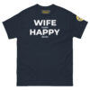 unisex-classic-tee-navy-front-69c68a33be5c5.jpg Funny Husband Shirt – “Wife Happy” Hidden Message Tee | Sarcastic Marriage Humor T-Shirt for Men