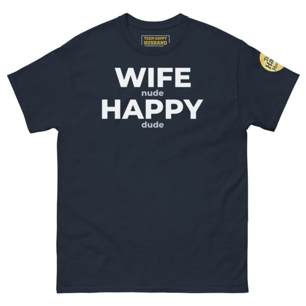 unisex-classic-tee-navy-front-69c68a33be5c5.jpg Funny Husband Shirt – “Wife Happy” Hidden Message Tee | Sarcastic Marriage Humor T-Shirt for Men