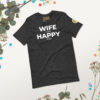 Heather Dark Gray | Funny Husband Shirt – “Wife Happy” Hidden Message Tee | Sarcastic Marriage Humor T-Shirt for Men