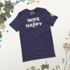Heather Navy | Funny Husband Shirt – “Wife Happy” Hidden Message Tee | Sarcastic Marriage Humor T-Shirt for Men